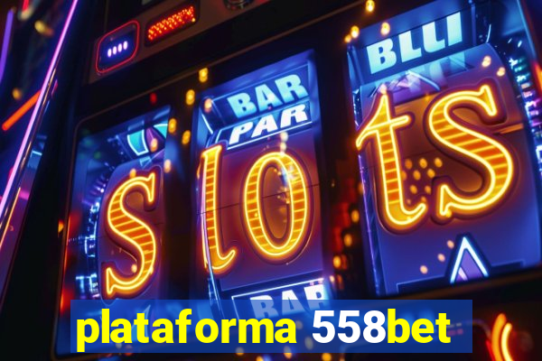 plataforma 558bet